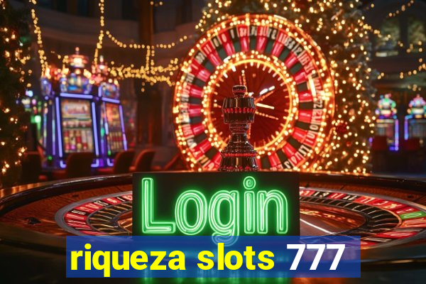 riqueza slots 777